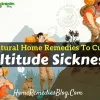 15 Home Remedies For Altitude Sickness and Pr…